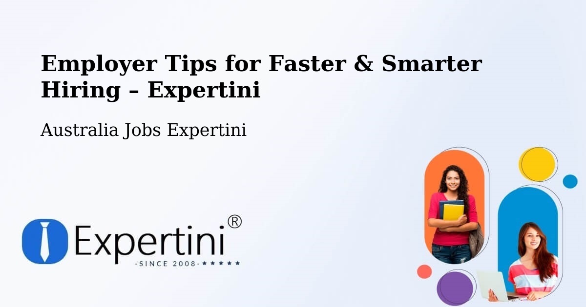 Employer Tips for Hiring & Recruitment – Nathan - Nathan, Australia Jobs Expertini